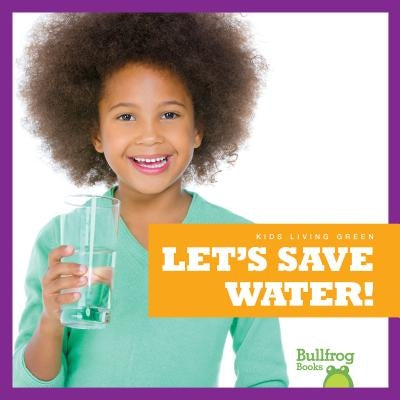 Let's Save Water! by Gleisner, Jenna Lee