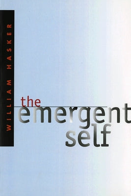 The Emergent Self by Hasker, William