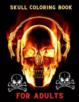 Skull coloring book for adults: A Fun Coloring Gift Book for skull Lovers & Adults Relaxation with Stress Relieving . by Publishing House, Abc