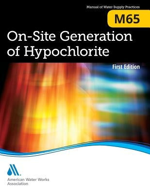 M65 On-site Generation of Hypochlorite by American Water Works Association