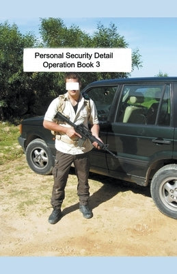 Personal Security Detail Operations Book 3 by Harland, Mike