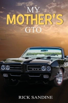 My Mother's GTO by Sandine, Rick
