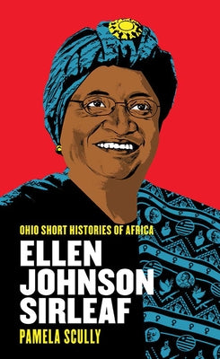 Ellen Johnson Sirleaf by Scully, Pamela