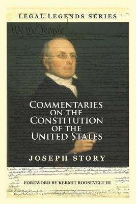 Commentaries on the Constitution of the United States by Story, Joseph