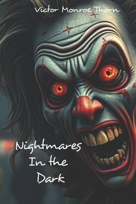 Nightmares in the Dark by Thorn, Victor Monroe