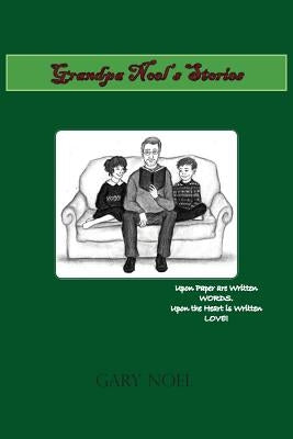 Grandpa Noel's Stories by Noel, Gary