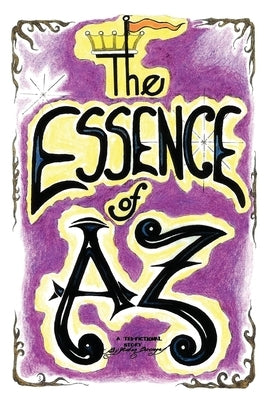 The Essence of Az by Burciaga, Ruben J.