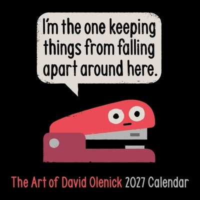 The Art of David Olenick 2027 Wall Calendar: I'm the One Keeping Things from Falling Apart Around Here by Olenick, David