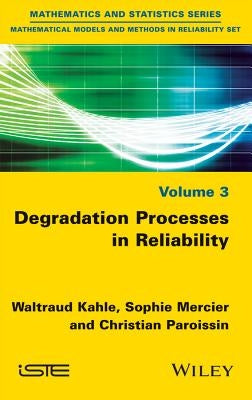 Degradation Processes in Reliability by Kahle, Waltraud