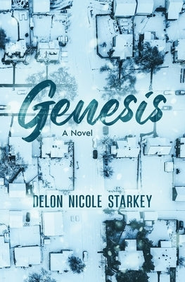 Genesis by Starkey, Delon Nicole