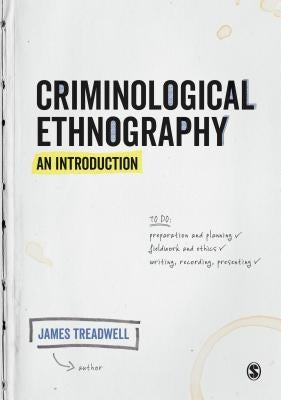 Criminological Ethnography: An Introduction by Treadwell, James