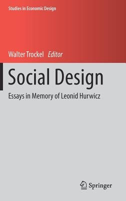 Social Design: Essays in Memory of Leonid Hurwicz by Trockel, Walter
