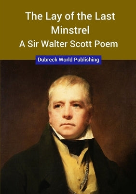 The Lay of the Last Minstrel, a Sir Walter Scott Poem by World Publishing, Dubreck