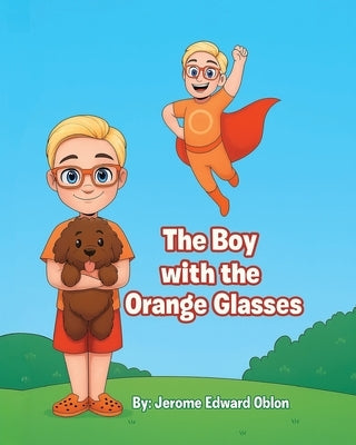 The Boy with the Orange Glasses by Oblon, Jerome Edward