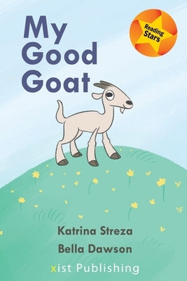 My Good Goat by Streza, Katrina