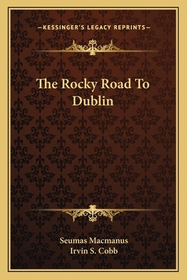 The Rocky Road to Dublin by MacManus, Seumas
