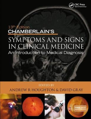 Chamberlain's Symptoms and Signs in Clinical Medicine, an Introduction to Medical Diagnosis by Houghton, Andrew R.