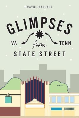 Glimpses from State Street by Ballard, Wayne