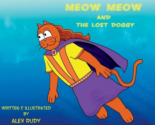 Meow Meow & The Lost Doggy by Rudy, Alex