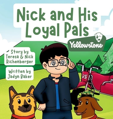 Nick and His Loyal Pals: Yellowstone by Baker, Jadyn