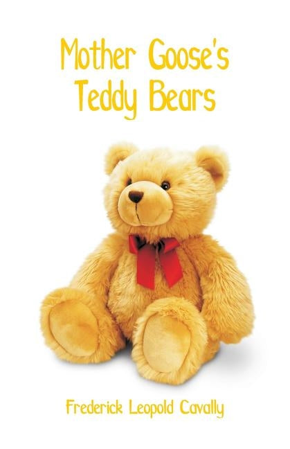 Mother Goose's Teddy Bears by Cavally, Frederick Leopold