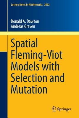 Spatial Fleming-Viot Models with Selection and Mutation by Dawson, Donald A.