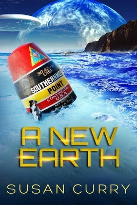 A New Earth: Book Number 4 of the When Earth Paused series by Curry, Susan