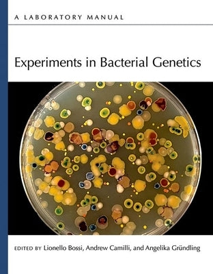 Experiments in Bacterial Genetics by Bossi/Camilli/Grundl