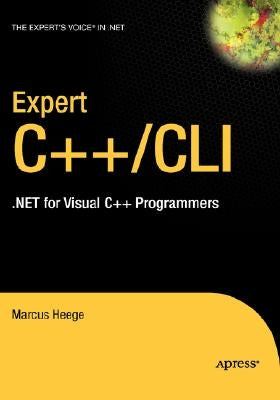 Expert C++/CLI: .Net for Visual C++ Programmers by Heege, Marcus
