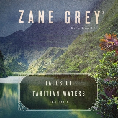 Tales of Tahitian Waters by Grey, Zane
