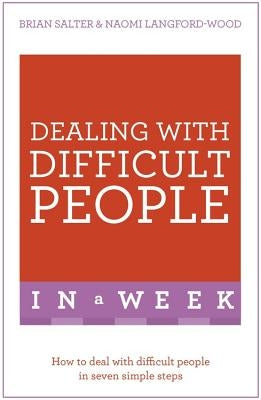 Dealing with Difficult People in a Week by Salter, Brian
