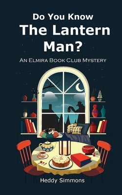 Do You Know The Lantern Man?: An Elmira Book Club Mystery by Simmons, Heddy