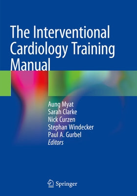 The Interventional Cardiology Training Manual by Myat, Aung