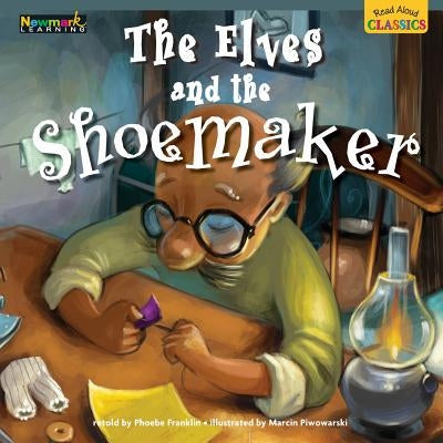Read Aloud Classics: The Elves and the Shoemaker Big Book Shared Reading Book by Franklin, Phoebe