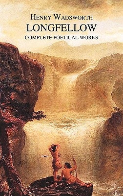 The Complete Poetical Works of Henry Wadsworth Longfellow by Longfellow, Henry Wadsworth