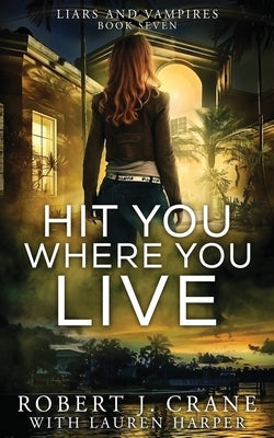 Hit You Where You Live by Crane, Robert J.