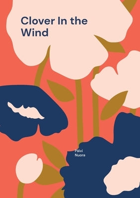 Clover In the Wind: Incredible journey to parenthood by Nuora, Päivi