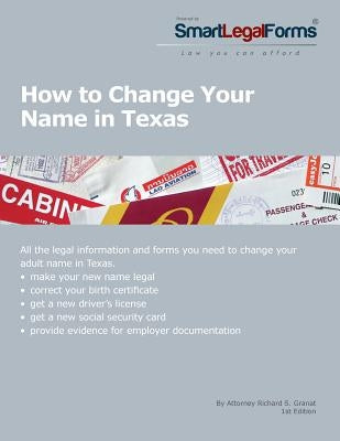 How To Change Your Name in Texas: All the necessary forms and step-by-step instructions you need to change your name in Texas. by Granat, Richard S.