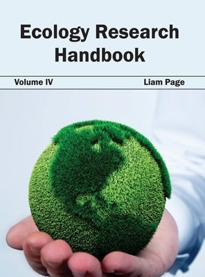 Ecology Research Handbook: Volume IV by Page, Liam
