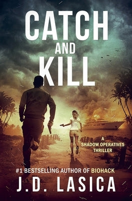 Catch and Kill by Lasica, Jd