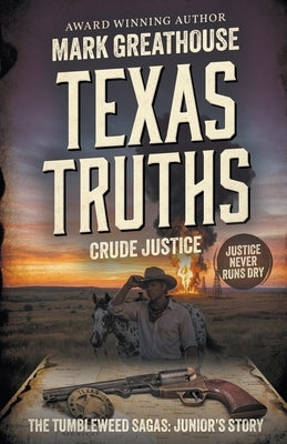 Texas Truths: Crude Justice (A Western Adventure Series) by Greathouse, Mark