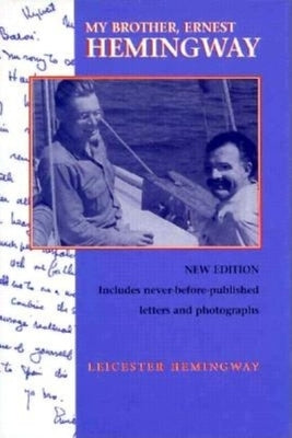 My Brother, Ernest Hemingway, Third Edition by Hemingway, Leicester
