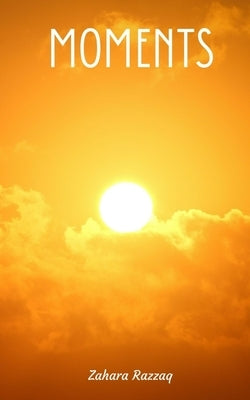 Moments by Razzaq, Zahara