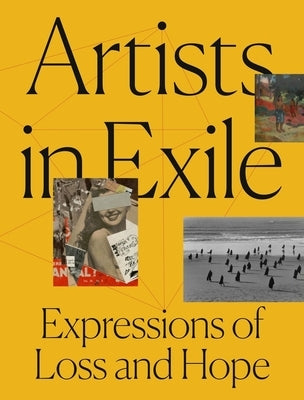 Artists in Exile: Expressions of Loss and Hope by Josenhans, Frauke V.
