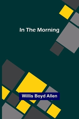 In the Morning by Boyd Allen, Willis