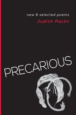 Precarious: New & Selected Poems by Pacht, Judith