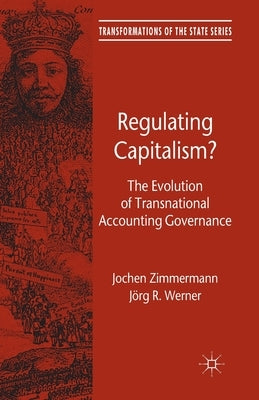 Regulating Capitalism?: The Evolution of Transnational Accounting Governance by Zimmermann, J.