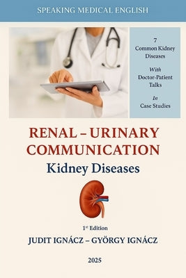 Renal-Urinary Communication: Kidney Diseases by Ignácz, György