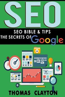 Seo: Seo Bible & Tips - Google, Bing, Yahoo! by Clayton, Thomas