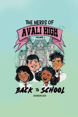The Nerds of Avali High: Back To School by Sharon Dev